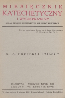 Miesięcznik Katechetyczny i Wychowawczy : organ Związku Diecezjalnych Kół Księży Prefektów. R.28, 1939, z. 6-7