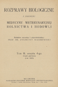 Rozprawy Biologiczne z Zakresu Medycyny Weterynaryjnej, Rolnictwa i Hodowli, T. 3, 1925, z. 4