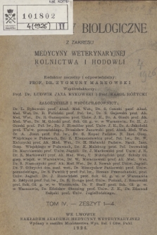 Rozprawy Biologiczne z Zakresu Medycyny Weterynaryjnej, Rolnictwa i Hodowli, T. 4, 1926, z. 1-4
