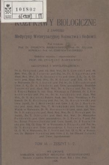 Rozprawy Biologiczne z Zakresu Medycyny Weterynaryjnej, Rolnictwa i Hodowli, T. 6, 1928, z. 1-2