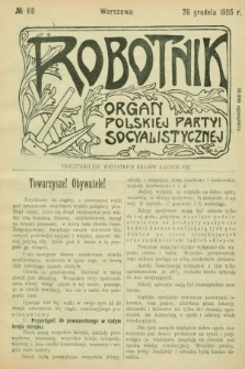 Robotnik : organ Polskiej Partyi Socyalistycznej. 1905, № 68 (26 grudnia)