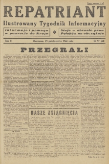 Repatriant : ilustrowany tygodnik informacyjny : informuje i pomaga w powrocie do kraju, staje w obronie praw Polaków na obczyźnie. R. 2, 1946, nr 37