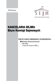 Pełny Zapis Przebiegu Posiedzenia Komisji Infrastruktury (nr 112) z dnia 23 czerwca 2021 r.