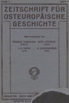 Zeitschrift für Osteuropäische Geschichte. Bd. 2, 1911/1912, Heft 1