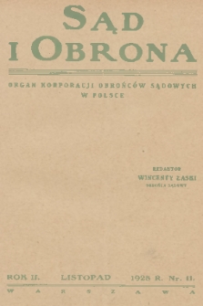 Sąd i Obrona : organ Korporacji Obrońców Sądowych w Polsce. R. 2, 1928, nr 11