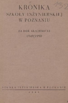 Kronika Szkoły Inżynierskiej w Poznaniu za Rok Akad. 1949/1950