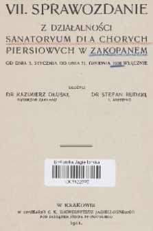 VII. Sprawozdanie z Działalności Sanatoryum dla Chorych Piersiowych w Zakopanem : od dnia 1. stycznia do dnia 31. grudnia 1910 włącznie