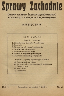 Sprawy Zachodnie : organ Okręgu Śląsko-Dąbrowskiego Polskiego Związku Zachodniego. R. 1, 1945, nr 4