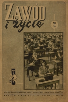Zawód i Życie : czasopismo poświęcone wiedzy handlowej i zawodom kobiecym. R.4, 1943/44, nr 1a